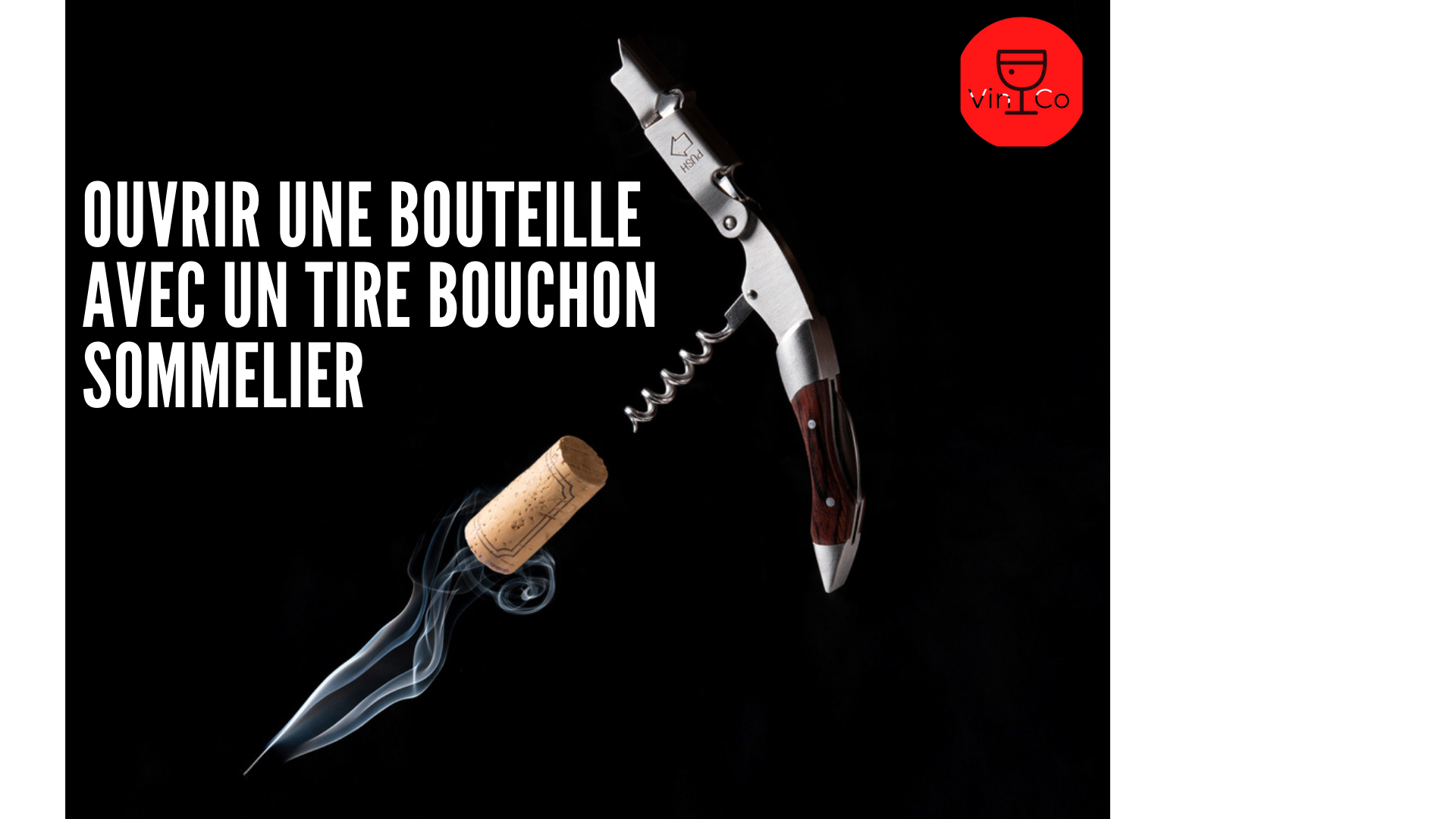 Comment ouvrir une bouteille de vin avec un tire bouchon de sommelier